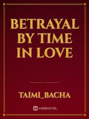 Betrayal by time in love Book