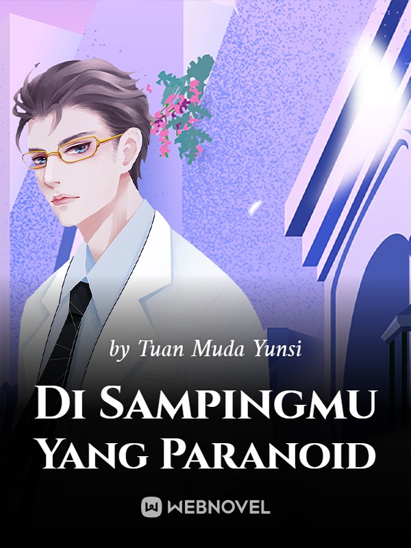 Pacar Gosip Di Sampingmu Yang Paranoid Tuan Muda Yunsi Webnovel