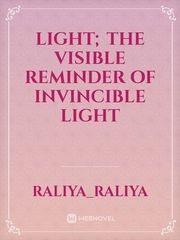 Light; the visible reminder of invincible light Book
