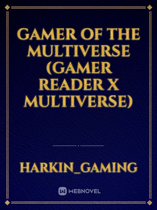 gamer of the multiverse (gamer reader x multiverse) Book