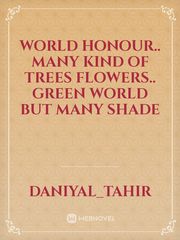 World honour..
many kind of trees
flowers.. green world but many shade Book