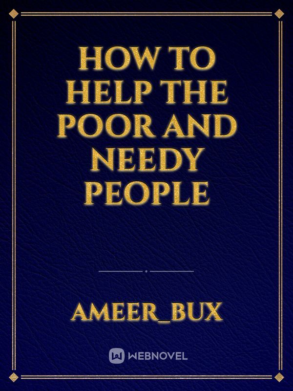 How to help the poor and needy people