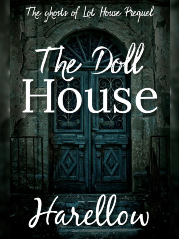 The Doll House - The  Ghost Of Lot House