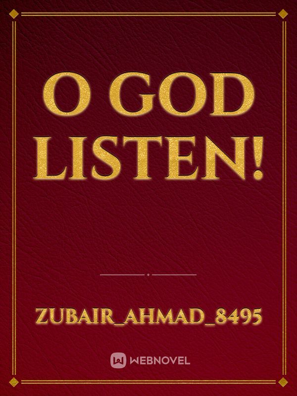 O God Listen!