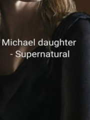 Supernatural. The Archangel Michael's daughter.. Book