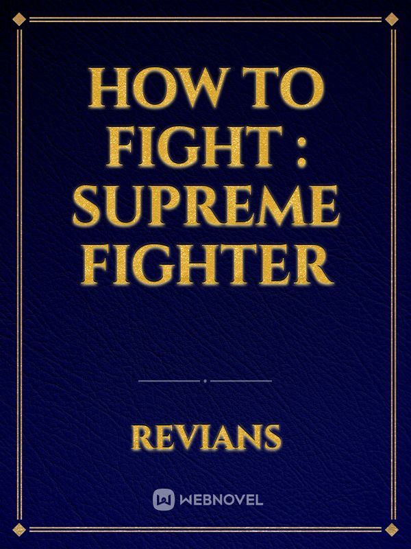 How to Fight : Supreme Fighter