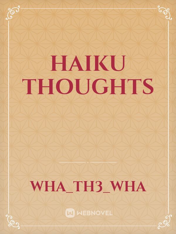Haiku Thoughts