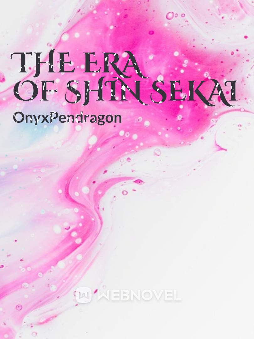 The era Of Shin Sekai