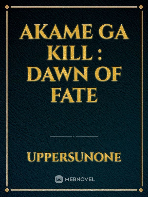 Akame Ga Kill : Dawn of Fate Book
