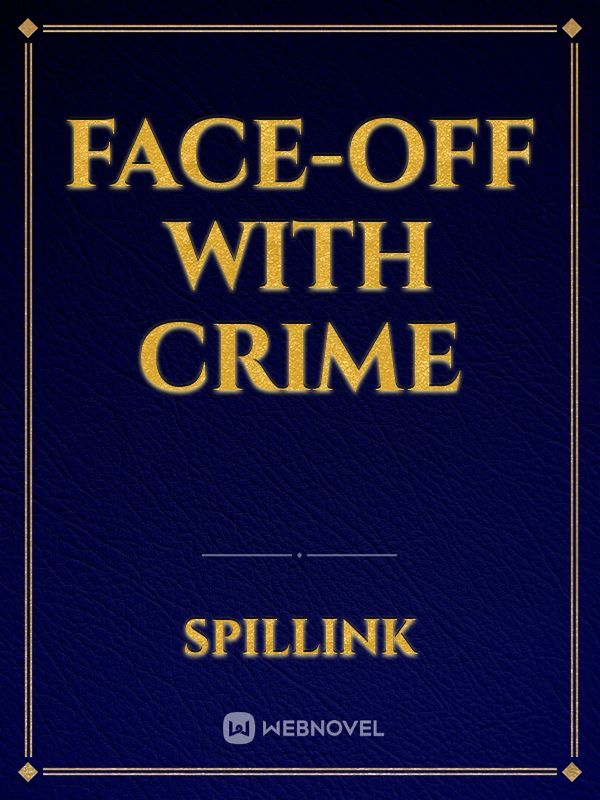 FACE-OFF WITH CRIME
