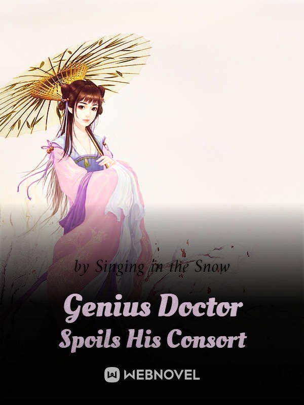 Genius Doctor Spoils His Consort