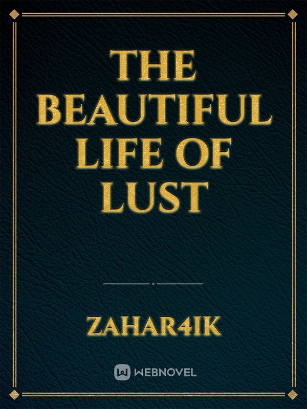 The Beautiful Life of Lust Book