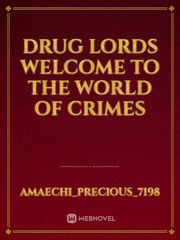 DRUG LORDS WELCOME TO THE WORLD OF CRIMES Book