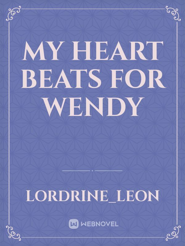 My heart beats for Wendy Book