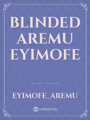 BLINDED
AREMU EYIMOFE Book