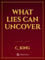 WHAT LIES CAN UNCOVER Book