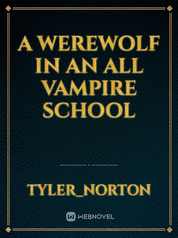 A werewolf in an all vampire school Book