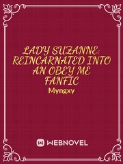 Lady Suzanne: Reincarnated Into An Obey Me Fanfic Book