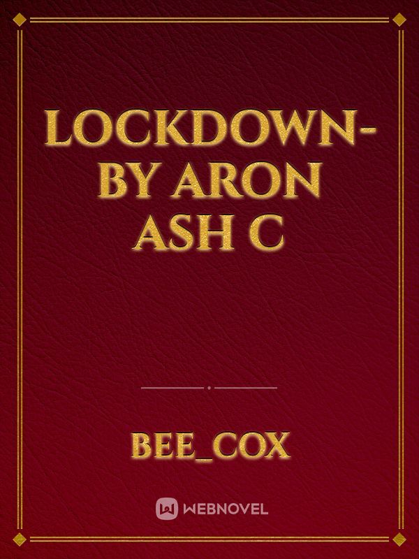 Lockdown- By Aron Ash C Book