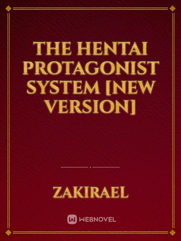 The Hentai Protagonist System [New Version]