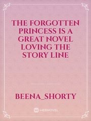 the forgotten princess is a great novel loving the story line Book