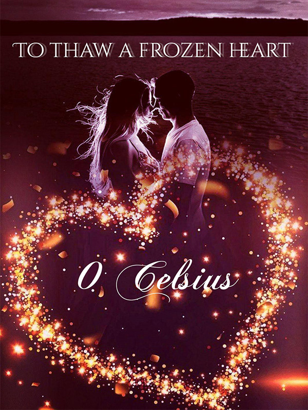 0°Celsius : to thaw a frozen heart Book