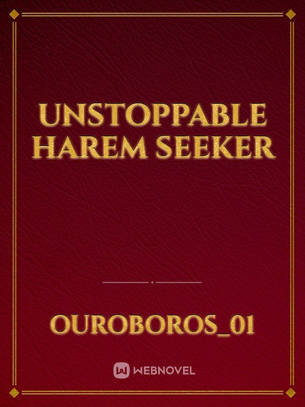 UNSTOPPABLE  HAREM SEEKER Book