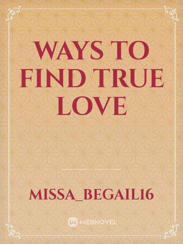 Ways To Find True Love Book