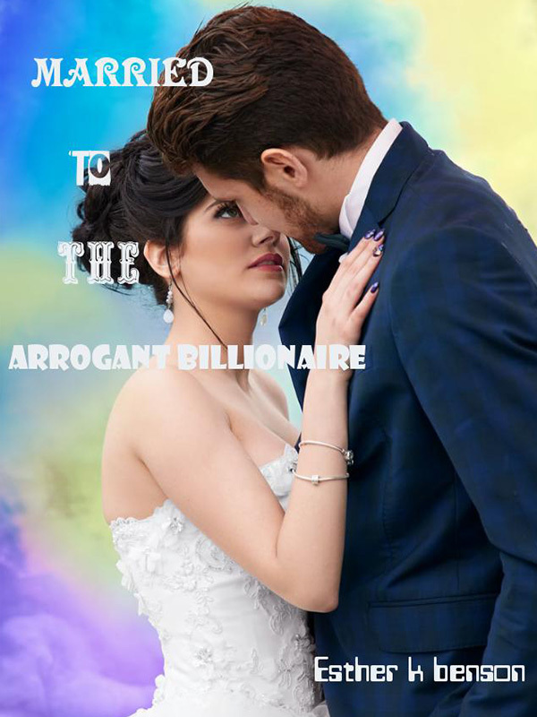 Married To The Arrogant Billionaire