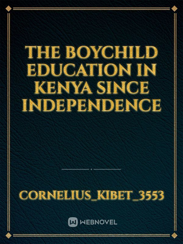 The boychild Education in kenya since independence