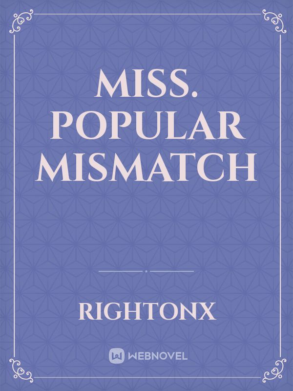 miss. popular mismatch