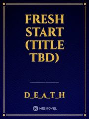 Fresh start (title tbd) Book