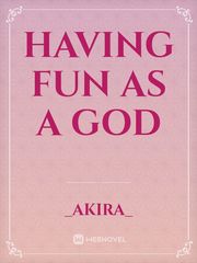 Having Fun As A God Book