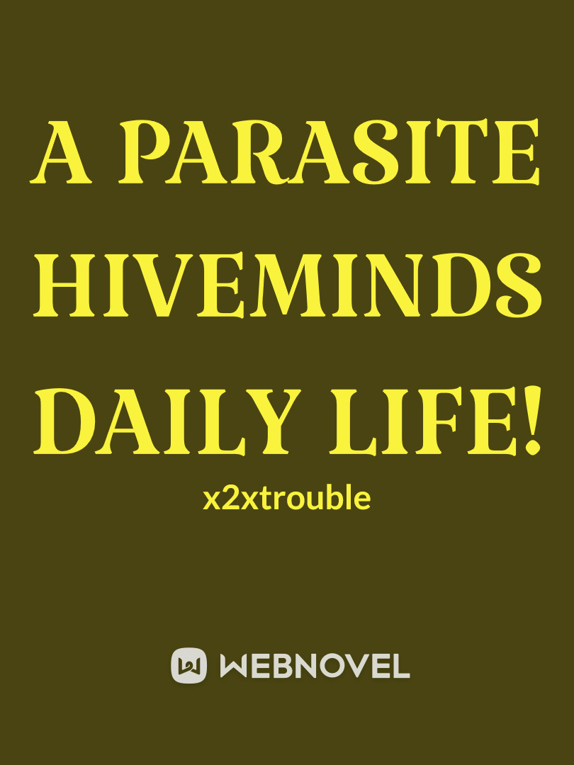 A Parasite Hiveminds Daily life! Book