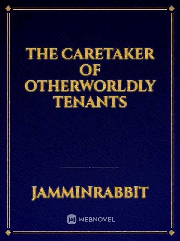 The Caretaker of Otherworldly Tenants Book