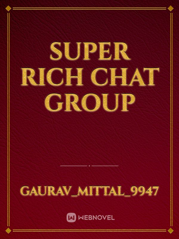 Super Rich Chat Group