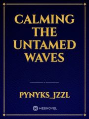 Calming The Untamed Waves Book