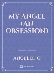 My Angel (An obsession) Book