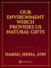 Our environment which provides us natural gifts Book