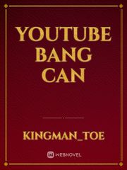 YouTube Bang Can Book