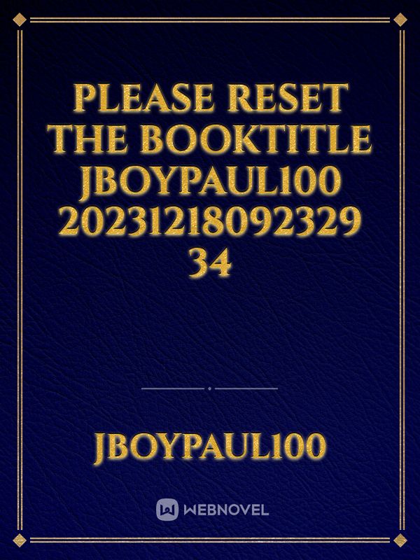 please reset the booktitle jboypaul100 20231218092329 34 Book