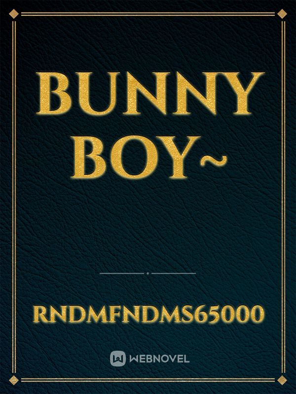 Bunny Boy~