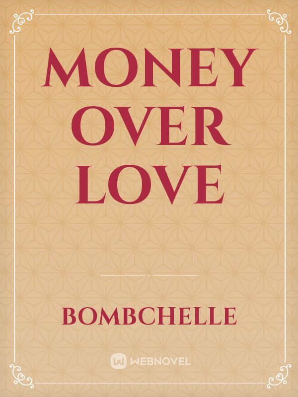 Money over Love Book