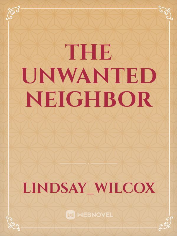 The Unwanted Neighbor Book