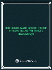 Douluo Dalu Fanfic Indo:The Teacher Of 10.000 Realms Fate Prince's Book
