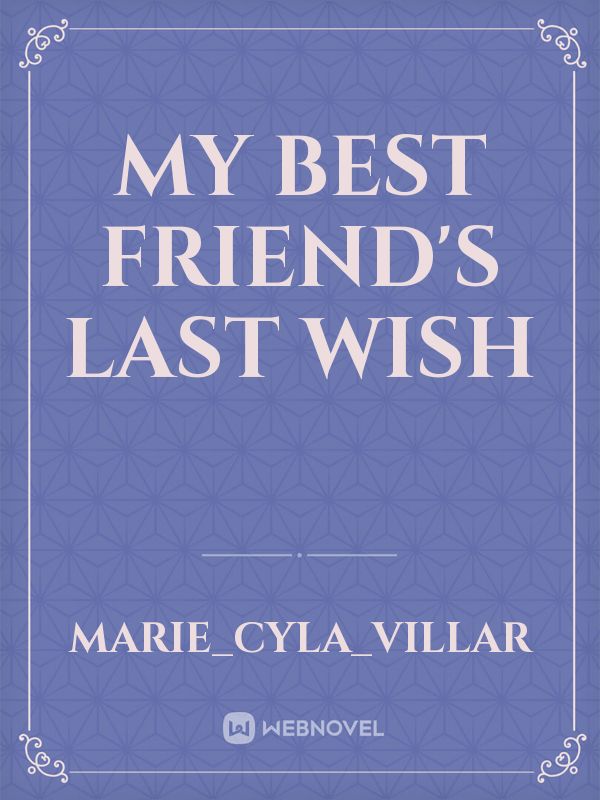 My Best Friend's last wish Book