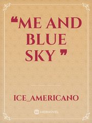 ❝ME AND BLUE SKY ❞ Book