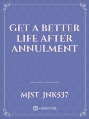 Get A Better Life After Annulment Book