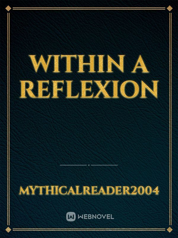 Within a reflexion