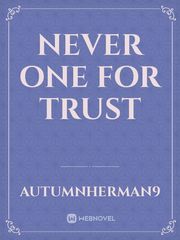 Never one for trust Book